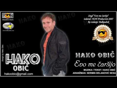 HAKO OBIĆ - EVO ME ČARŠIJO