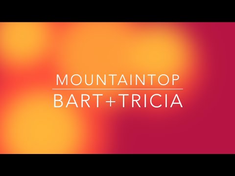 MOUNTAINTOP - Original BART+TRICIA Lyric Video