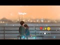 Tu Hai Toh Mujhe Phir Aur Kya Chahiye Love Status Arijit Singh ️Feel The Lyrics Lovestatus