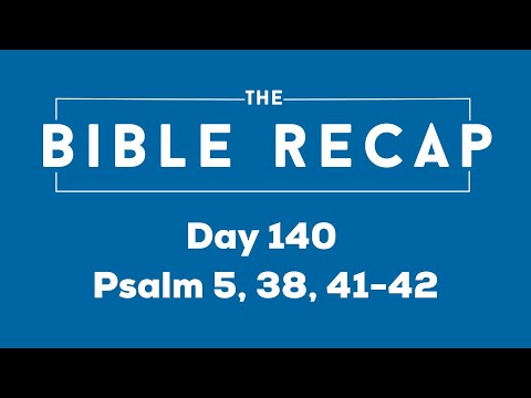 Day 140 (Psalm 5, 38, 41-42)