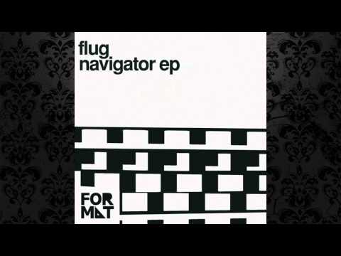 Flug - Navigator (Original Mix) [FORMAT RECORDS]