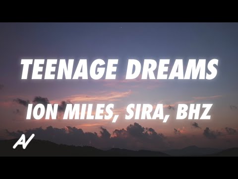 Ion Miles, SIRA, BHZ - Teenage Dreams