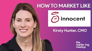 How to market like innocent smoothies with their CMO - Kirsty Hunter