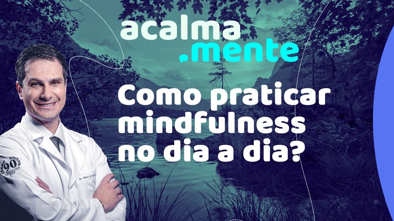 Como praticar mindfulness no dia a dia?