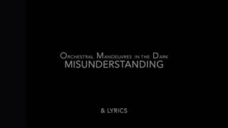 Lyrics from: OMD ~ Misunderstanding
