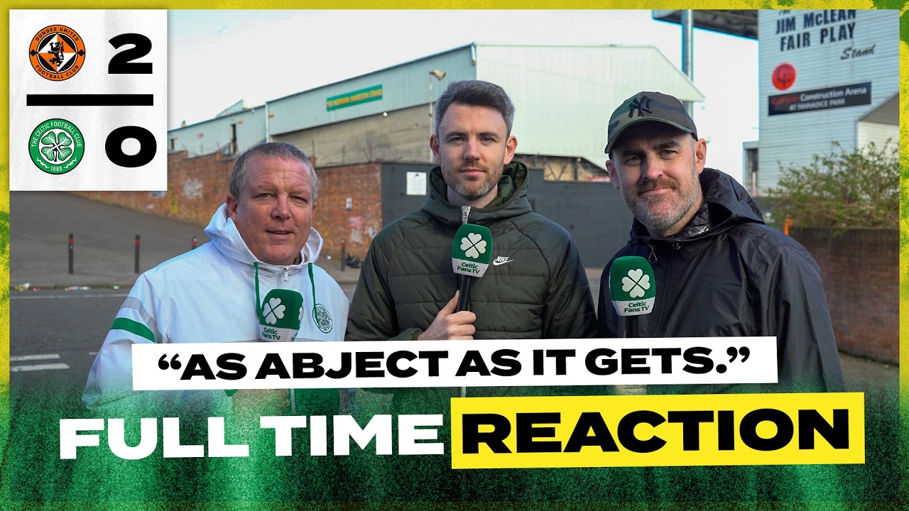 Dundee United 2-0 Celtic | 'As ABJECT As It Gets.' | Full-Time Reaction