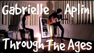 Through the ages - Gabrielle Aplin (スルー ザ エイジス - ガブリエル・アプリン)