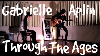 Through the ages - Gabrielle Aplin (スルー ザ エイジス - ガブリエル・アプリン)