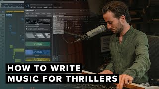 Video thumbnail for How to Write Music for Thrillers with Albion IV Uist by Spitfire Audio