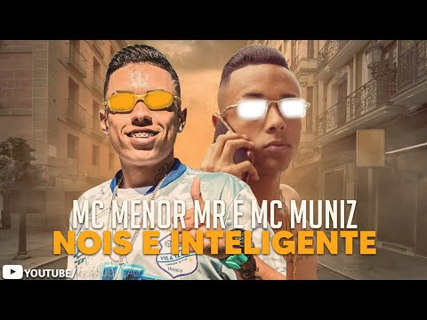 MC Menor MR e MC Muniz - Nois é Inteligente  (Dj Soneca)