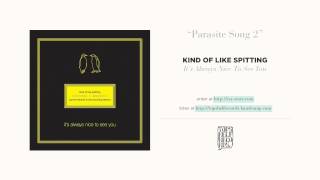 "Parasite Song 2" by Kind of Like Spitting