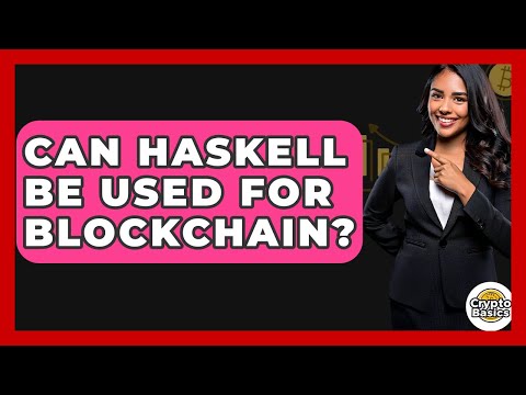 Can Haskell Be Used For Blockchain? - CryptoBasics360.com