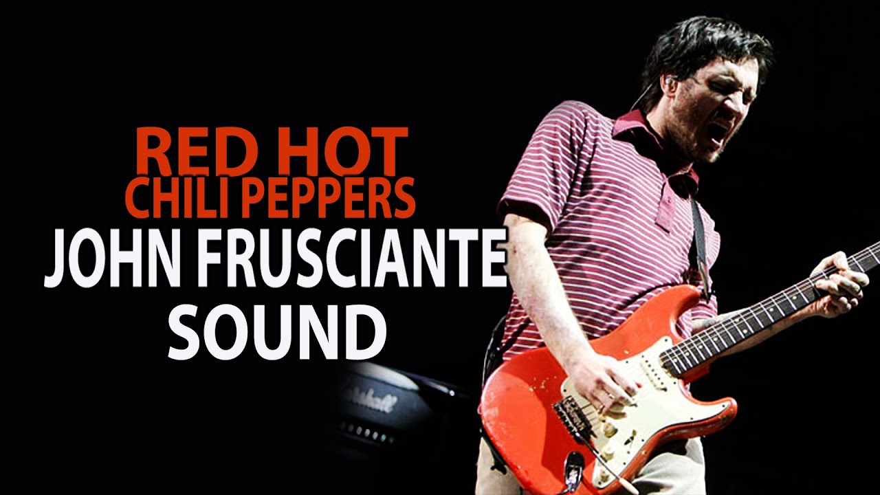 Dicas de como soar como John Frusciante do Red Hot Chili Peppers - 2020
