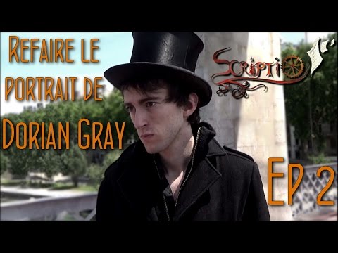 Scriptio [E02S01] - Refaire le portrait de Dorian Gray
