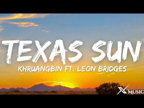 Khruangbin - Texas Sun (Lyrics) ft. Leon Bridges