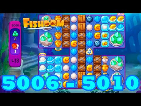 Fishdom Level 5006 - 5010 HD Walkthrough | 3 match puzzle | gameplay | android | 5007 | 5008 | 5009