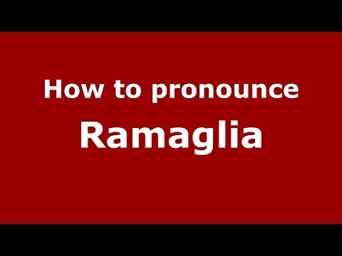 How to pronounce Ramaglia (Italian/Italy) - PronounceNames.com