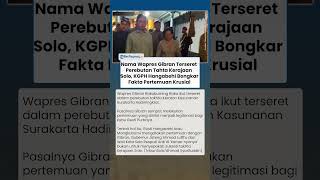 Nama Gibran Terseret Perebutan Tahta Kerajaan Solo, KGPH Hangabehi Bongkar Faktar Pertemuan Krusial