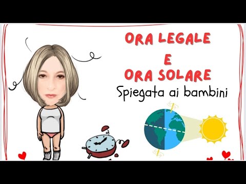 Cambio Ora. Cos'è l'ora Legale e l'ora Solare spiegata ai bambini. Il Meridiano di Greenwich
