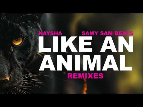 Kaysha x Samy Sam Beats - Like an animal - Michelson Remix