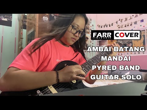 Ambai Batang Mandai - Pyred Band (Guitar Solo)
