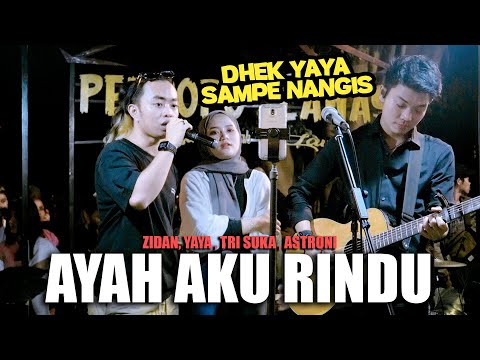 AYAH AKU RINDU - TRI SUAKA ft.  ZIDAN, YAYA, ASTRONI