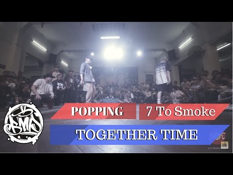 TOGETHER TIME 2016 - 7 to Smoke Popping (OFFICIAL)