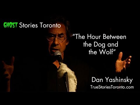 Dan Yashinsky: The Hour Between the Dog and the Wolf - Ghost Stories Toronto