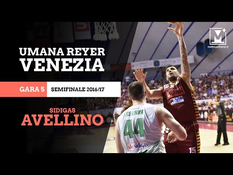 Reyer Venezia - Avellino, Gara 5 di semifinale scudetto 2016/2017