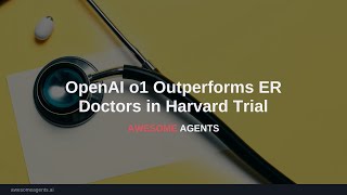 OpenAI o1 Outperforms ER Doctors in Harvard Trial