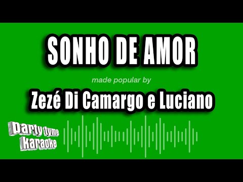 Zezé Di Camargo e Luciano - Sonho De Amor (Versão Karaokê)