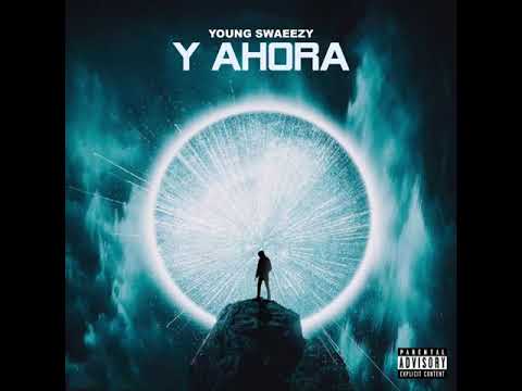 Young Swaeezy - Y Ahora (Audio Oficial)