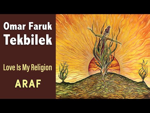 Araf | Omar Faruk Tekbilek | LOVE IS MY RELIGION