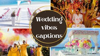 Wedding vibes captions for instagram | Captions for wedding vibes | Wedding season captions