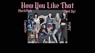 Download lagu Blackpink - How You Like That x Jiafei x CupcakKe (Sped Up) mp3 Download lagu Blackpink - How You Like That x Jiafei x CupcakKe (Sped Up) mp3
