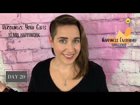 10 Min Happiness Coaching - Day 20 (RECOGNIZE YOUR GIFTS)