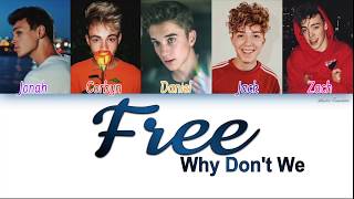 Why Don&#39;t We ~ Free [Color Coded Lyrics]