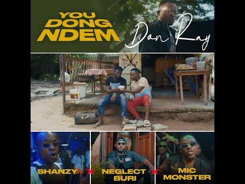 Don Ray -You Dong Ndem [Ft Shanzy,Neglect Buri ,Mic Monsta] (Official Video)