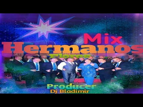 Mix Hermanos Flores 🇸🇻 DJ Bladimir