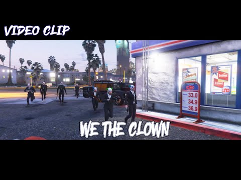 [VIDEO CLIP] WE THE CLOWN - EITARO X SEXYGOATH X KARDO ARGHOST - GTA V ONLINE