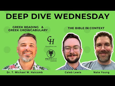 1288. Deep Dive Wednesday: Greek Reading, Greek Growcabulary, Bible in Context - #provetext #bible