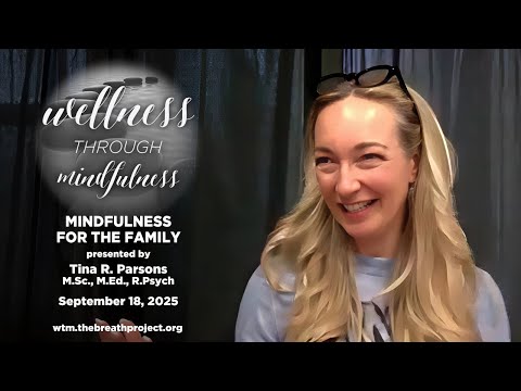 MINDFULNESS FOR THE FAMILY by Tina R. Parsons M.Sc., M.Ed., R.Psych, Sept 18 2025