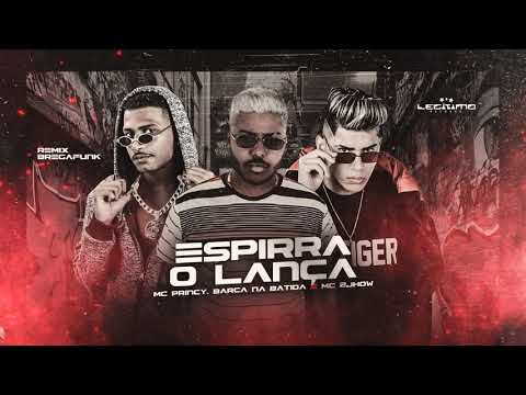 MC PRINCY, BARCA NA BATIDA E MC 2JHOW - ESPIRRA O LANÇA (REMIX BREGA FUNK)
