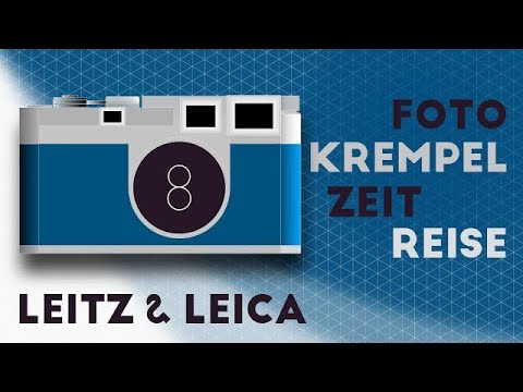 Fotokrempel-Zeitreise: 8/20 Die Leica Geschichte