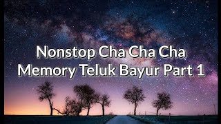 Download lagu Nonstop Cha Cha Cha - Memory Teluk Bayur - Part 1 mp3 Download lagu Nonstop Cha Cha Cha - Memory Teluk Bayur - Part 1 mp3