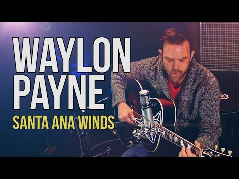 Waylon Payne "Santa Ana Winds"