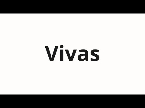 How to pronounce Vivas