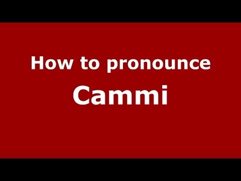 How to pronounce Cammi