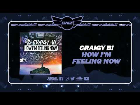 DNZF1449 // CRAIGY B! - HOW I'M FEELING NOW (Official Video DNZ Records)