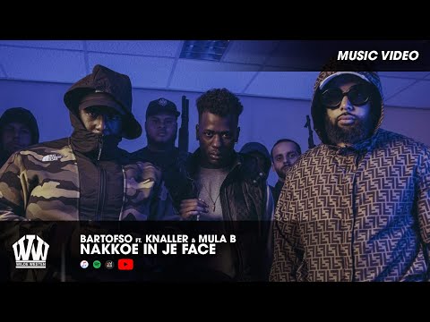 BARTOFSO, KNALLER & MULA B - NAKKOE IN JE FACE (PROD. ILIASSOPDEBEAT)